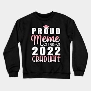 Proud Meme Of A Class Of 2022 Graduate Senior Happy School Crewneck Sweatshirt